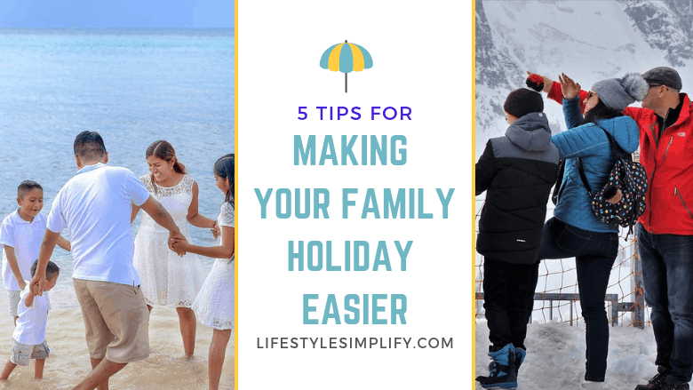 5 Tips for Making Your Family Holiday Easier