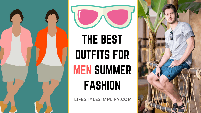 The Best Outfits for Men Summer Fashion