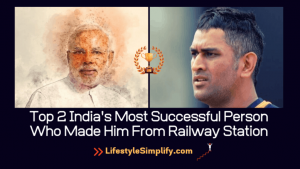 Top 2 India's Most Successful Person Who Made Him From Railway Station