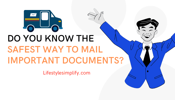 safest way to mail important documents