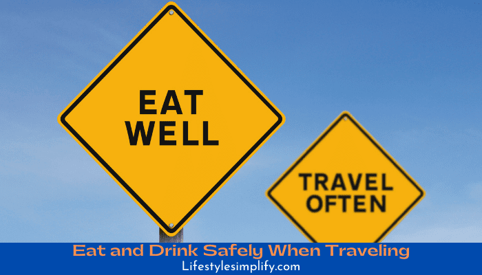 Eat and Drink Safely When Traveling
