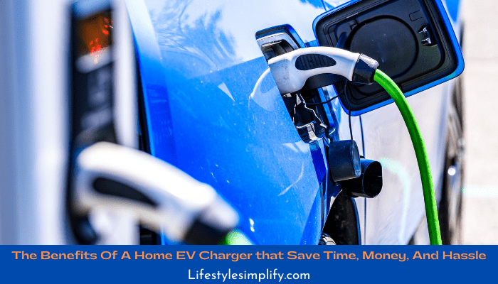 Benefits Of A Home EV Charger