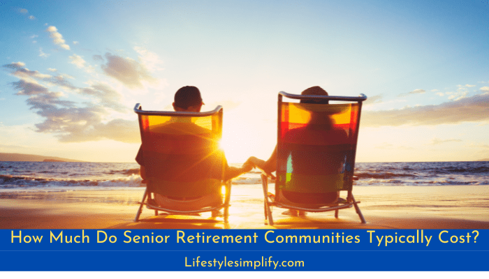 How Much Do Senior Retirement Communities Typically Cost 