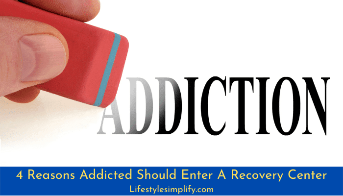 Reasons Addicted Should Enter A Recovery Center