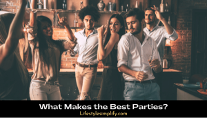 What Makes the Best Parties